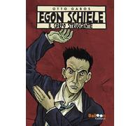 Libri Otto Gabos - Egon Schiele. Il Corpo Struggente. Nuova Ediz.