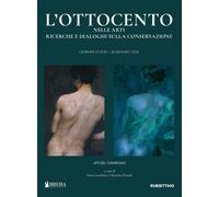 Libri Ottocento Nelle Arti. Ricerche E Dialoghi Sulla Conservazione (L')