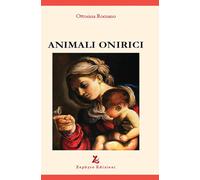 Libri Ottorina Romano - Animali onirici - 2016 (Discipline)
