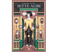 Libri Oyama Seiichiro - Sette Alibi. I Casi Dell'orologiaia Detective