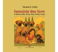 Libri P. Coletti Eleonora - Fantastiche Bau-Storie. Di Bobona, Bubu, Dotty, Ninn