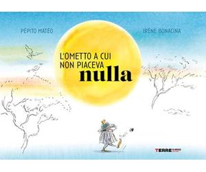 Libri PÃ©pito Mateo - L' Ometto A Cui Non Piaceva Nulla. Ediz. A Colori