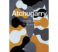Libri Pablo Atchugarry. Catalogo Generale Dei Dipinti, Disegni, Ceramiche E Inci