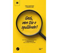 Libri Pablo Martinez / Andrew Sims - Gesu: Vero Dio O Squilibrato? Due Psichiatr