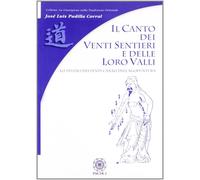 Libri Padilla Corral J. L. - Il Canto Dei Venti Sentieri E Delle Loro Valli. Lo