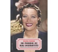 Libri Silvia Padoa - In Fondo Ci Hai Divertiti. Peripezie In Terre D'africa Di U