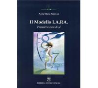 Libri Padovan Anna M. - Il Modello I.A.R.A. Prendersi Cura Di Se