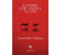 Libri Padura Fuentes Leonardo - L' Uomo Che Amava I Cani