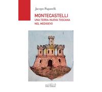 Libri Paganelli Jacopo - Montescatelli Pisano. Storia Di Una Terra-Nuova Toscana