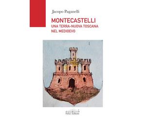 Libri Paganelli Jacopo - Montescatelli Pisano. Storia Di Una Terra-Nuova Toscana