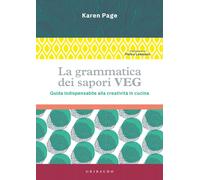 Libri Page Karen - La Grammatica Dei Sapori VEG. Guida Indispensabile Alla Creat