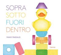 Libri Pageaud Fanny - Sopra, Sotto, Fuori, Dentro. Ediz. Illustrata