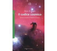 Il codice cosmico. La fisica moderna decifra la natura