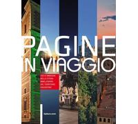 Libri Pagine In Viaggio. Voci E Immagini Della Storia Bimillenaria Del Territori