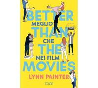 Libri Painter Lynn - Better Than The Movies. Meglio Che Nei Film
