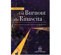 Libri Palma Simone - Dal Burnout Alla Rinascita. Come L'esaurimento Nasconde Il