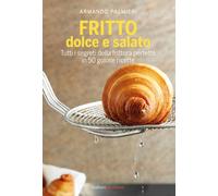 Libri Palmieri Armando - Fritto Dolce E Salato