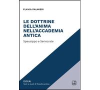 Libri Palmieri Flavia - Le Dottrine Dell'anima Nell'accademia Antica. Speusippo