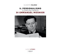 Libri Palmini Giuseppe - Il Personalismo Comunitario Di Emmanuel Mounier