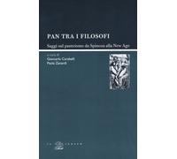 Libri Pan Tra I Filosofi. Saggi Sul Panteismo Da Spinoza Alla New Age