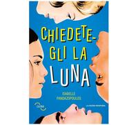 Libri Pandazopoulos Isabelle - Chiedetegli La Luna