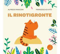 Libri Paniconi Alfredo - Il Rinotigronte. Ediz. A Colori