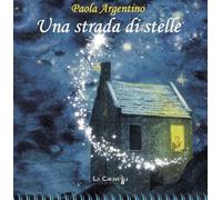 Libri Paola Argentino - Una Strada Di Stelle