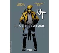 Libri Paola Barbato / Corrado Roi - Le Vie Della Fame. Ut. Ediz. Variant