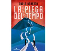 Libri Paola Barbato - La piega del tempo - 2022