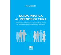 Libri Paola Benetti - Guida Pratica Al Prendersi Cura