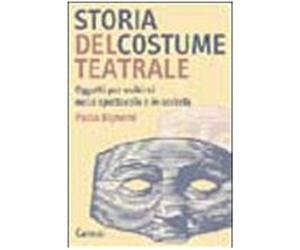 Libri Paola Bignami - Storia Del Costume Teatrale