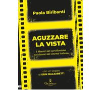 Libri Paola Biribanti / Erik Balzaretti - Aguzzare La Vista. I Maestri Del Carte