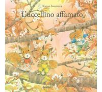 Libri Paola Cantatore - L'uccellino affamato - 2024