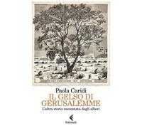 Libri Paola Caridi - Il Gelso Di Gerusalemme. L'altra Storia Raccontata Dagli Al