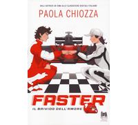 FASTER. IL BRIVIDO DELL'AMORE - CHIOZZA PAOLA - Always Publishing