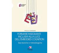Formare insegnanti inclusivi alla luce dell’embodied cognition. Basi teoriche e metodologiche