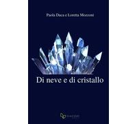 Libri Paola Duca - Di neve e di cristallo - 2022
