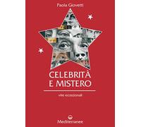 Libri Paola Giovetti - Celebrita E Misteri. Quando Kafka Parlava Con Gli Angeli