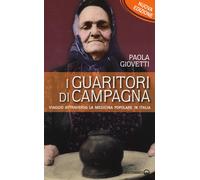 Libri Paola Giovetti - I Guaritori Di Campagna. Viaggio Attraverso La Medicina P