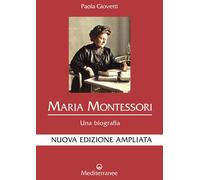 Libri Paola Giovetti - Maria Montessori. Una Biografia. Nuova Ediz.