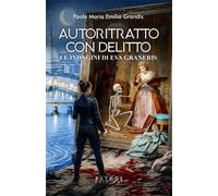 Libri Paola Grandis - Autoritratto Con Delitto. Le Indagini Di Eva Graneris