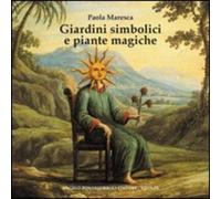 Libri Paola Maresca - Giardini Simbolici E Piante Magiche