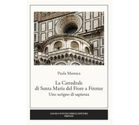 Libri Paola Maresca - La Cattedrale Di Santa Maria Del Fiore A Firenze. Uno Scri