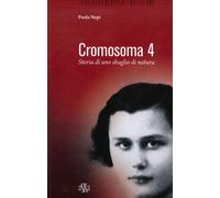 Libri Paola Nepi - Cromosoma 4. Storia Di Uno Sbaglio Di Natura