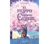 Libri Paola Peretti - Io, Filippo e l'albero di ciliegie - 2024