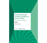 Comunicazione, dibattito pubblico, social media. Come orientarsi con la linguistica