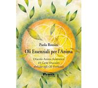 Oli essenziali per l'anima. 44 carte oracolari dedicate agli oli essenziali. Con 44 Carte