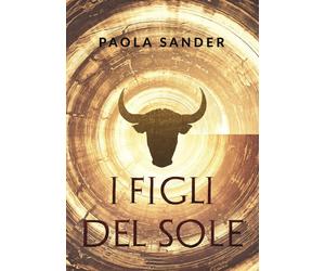 Libri Paola Sander - I figli del sole - 2024