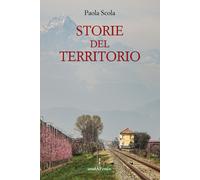 Libri Paola Scola - Storie del territorio - 2021