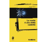 Libri Paola Sironi - La Morte E Una Stella Cadente